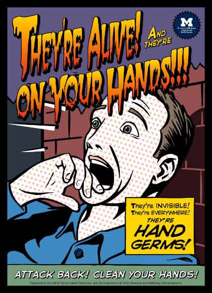 University of Michigan Wash Hands campaign- They're Alive! And They're on Your Hands! poster