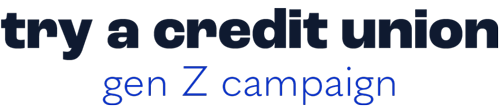 Try a Credit Union Gen Z Campaign